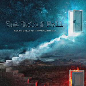 Not Goin 2 Hell (feat. NOxWORRIEZ!)