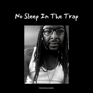 No Sleep In The Trap (Explicit)