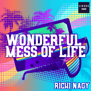 Wonderful Mess of Life