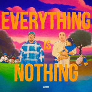 EVERYTHING IS NOTHING