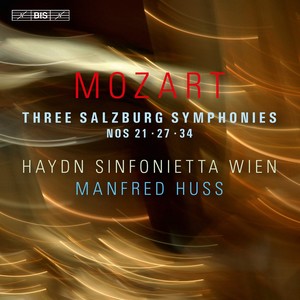 MOZART, W.A.: Symphonies Nos. 21, 27 and 34 (Vienna Haydn Sinfonietta, Huss)