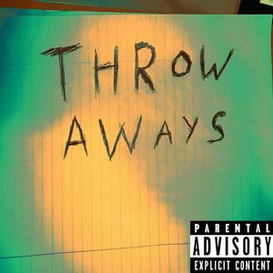 THROWAWAYS (Explicit)