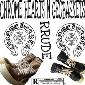 CHROME HEARTS N GEOBASKETS (Explicit)