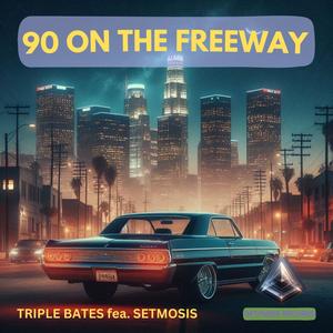 90 ON THE FREEWAY (feat. SETMOSIS) [Explicit]