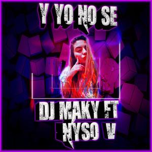 Y Yo No Se (feat. Nyso V)