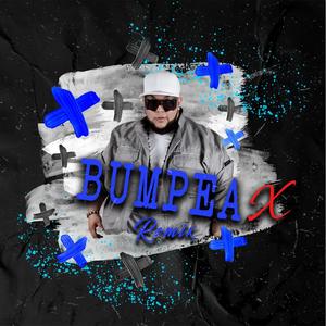 BUMPEAX (REMIX) [Explicit]