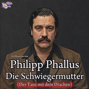 Die Schwiegermutter (Der Tanz mit dem Drachen) (feat. Philipp Phallus)