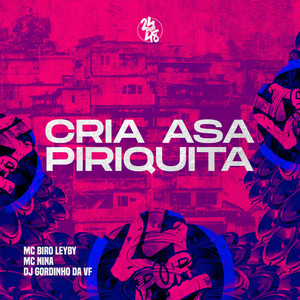 Cria Asa Piriquita (Explicit)