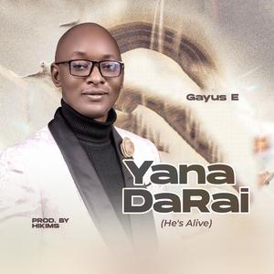 Yana Da Rai (He's Alive)