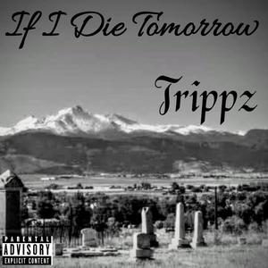 If I Die Tomorrow(Re-Mastered) (Explicit)