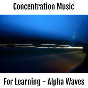 High Focus - Music for Concentration, Learning, Work, High Focus and Productivity(Therapeutic Music)