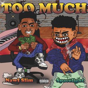 Too Much (feat. Spacelight) [Explicit]