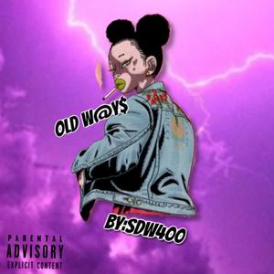 Old Ways (Explicit)