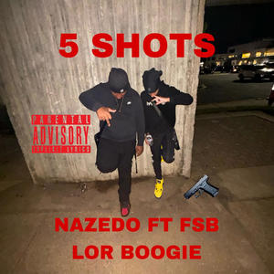 5 Shots (feat. FSB Lor Boogie) [Explicit]