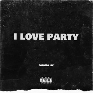 I Love Party (Explicit)