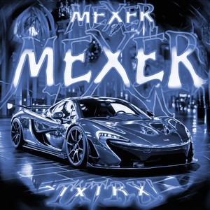 MEXER MEXER (SLOWED + REVERB)