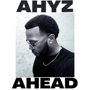 Ahyz Ahead (Explicit)