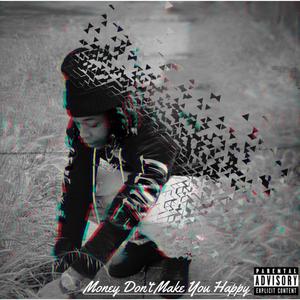 Money Dont Make You Happy (Explicit)