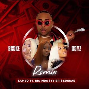 Broke Boyz Remix(feat. Big Indo, Ty'bri & Sundae) (Remix|Explicit)