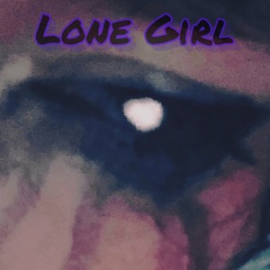 LoneGirl (Explicit)