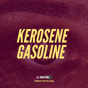 Kerosene Gasoline (Explicit)