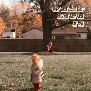 What Life Is (feat. The Be Colony)