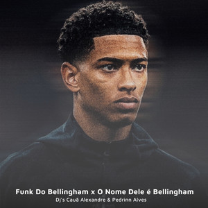 Funk Do Bellingham x O Nome Dele é Bellingham