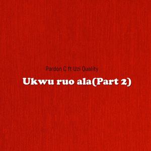 Ukwu Ruo Ala (Part 2) (feat. Uzi Quality)