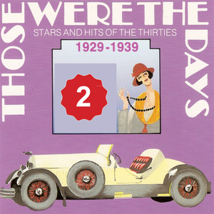 Those Were the Days (Stars and Hits of the Thirties) , Vol. 2