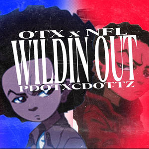 Wildin Out (feat. PdotBaby) [Explicit]