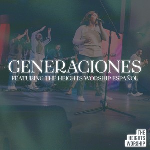 Generaciones (feat. The Heights Worship Espańol)