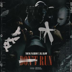 Don't Run (feat. BL Blow) [Explicit]