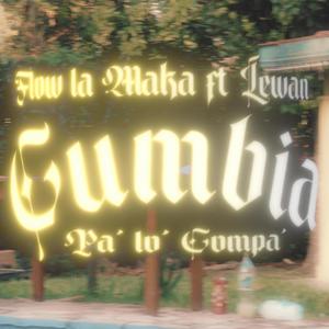 Cumbia Pa los Compas FlowLaMaca (feat. Lewan)