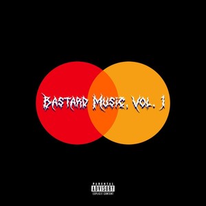 Bastard Music, Vol.1 (Explicit)