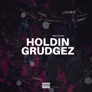 Holdin Grudgez (Explicit)