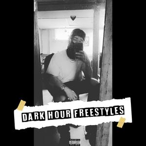 Dark Hour Freestyles (Explicit)