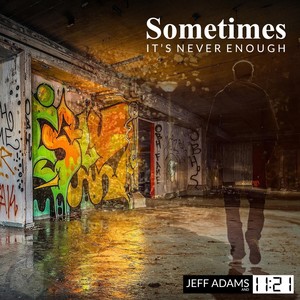 Sometimes It's Never Enough