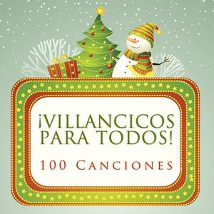 ¡Villancicos para Todos! 100 Canciones