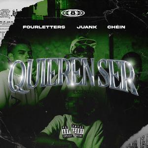 QUIEREN SER (feat. CHEIN & JUANK) (Explicit)