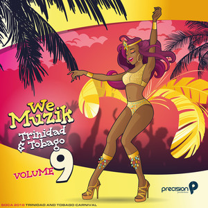 We Muzik: Soca 2018 Trinidad and Tobago Carnival, Vol. 9