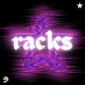 Racks (feat. SoWhatImDead & THEBREAKUP) (Explicit)