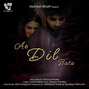 Ae Dil Bata (feat. Kunal Mishra)