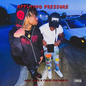 Applying Pressure (feat. Fresh Fortunato) [Explicit]