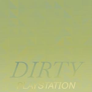 Dirty Playstation