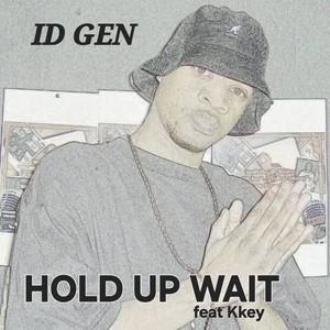 HOLD UP WAIT (feat. KKEY) [Explicit]