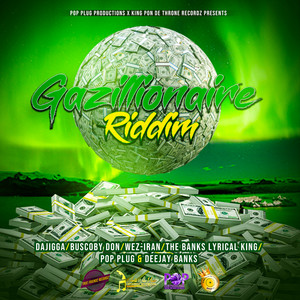 Gazillionaire Riddim (Explicit)