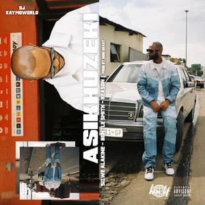 AsiKhuzeki(feat. Sizwe Alakine, Bontle Smith & Reason) (Explicit)