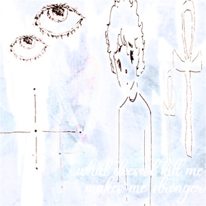 what doesn't kill you makes you stronger