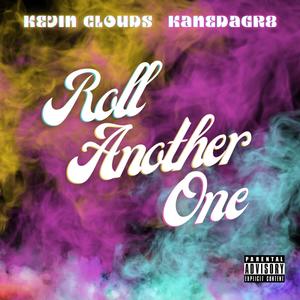 Roll Another One (feat. Kane DaGr8) [Explicit]