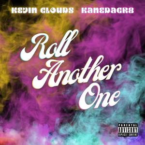 Roll Another One (feat. Kane DaGr8) (Explicit)